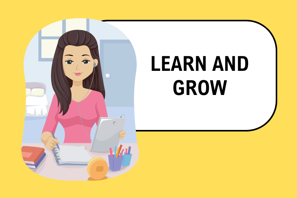 Learn and grow.